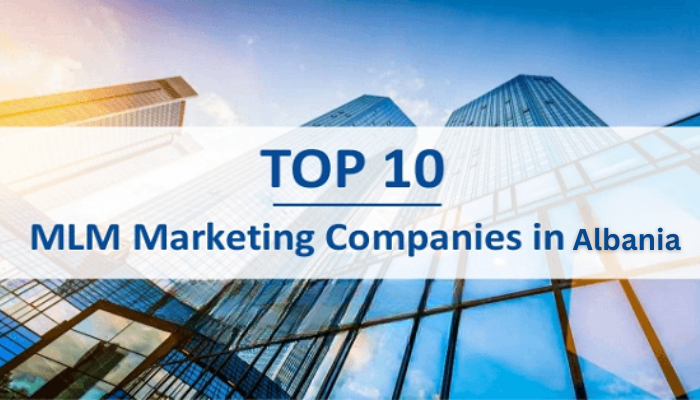Top 10 MLM Companies in Albania